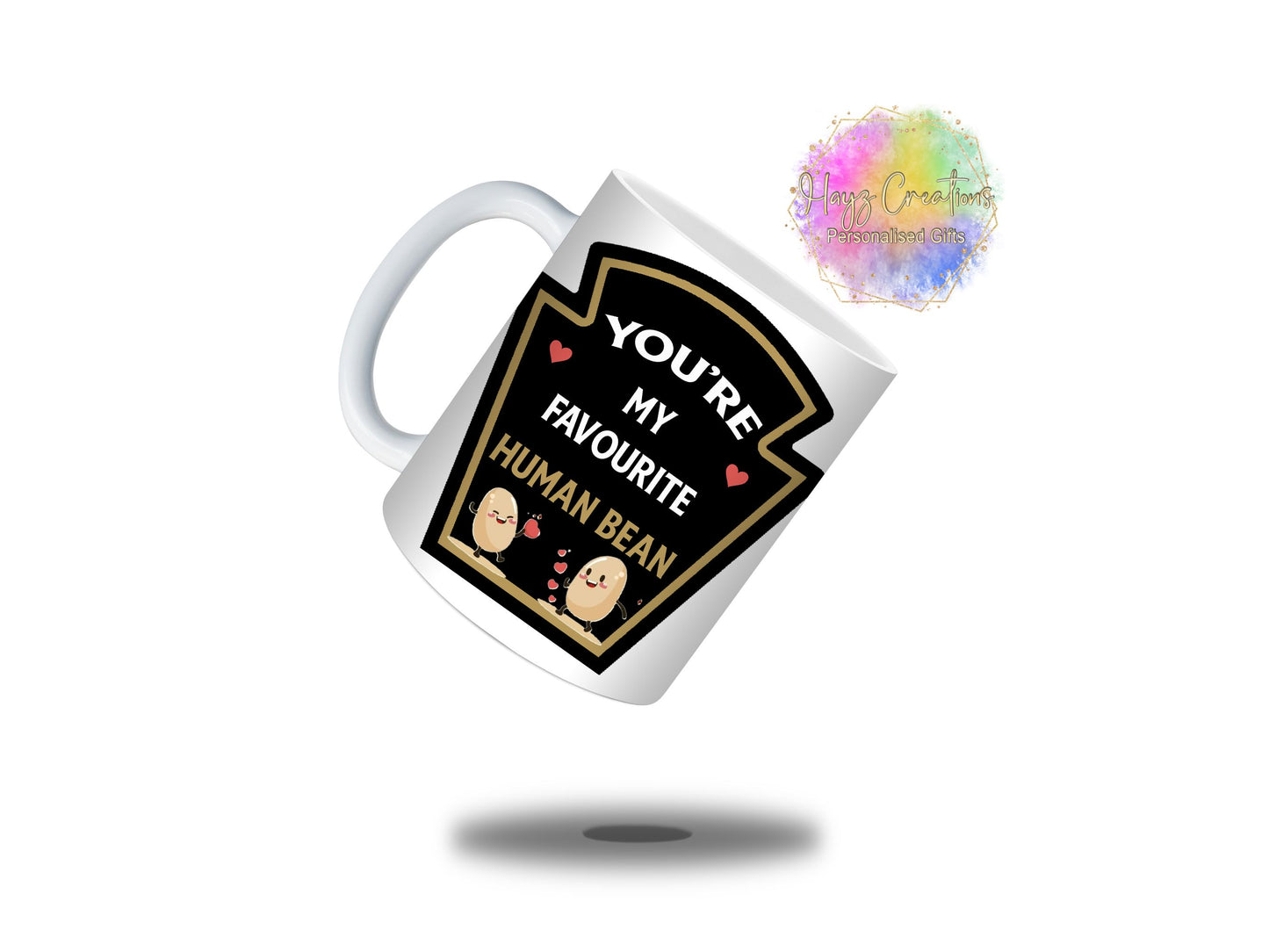 You're my Favourite Human Bean Mug- 11oz or 15oz
