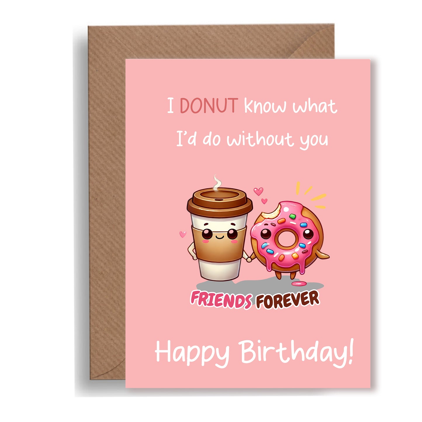 I donut what I'd do without you Funny Birthday card