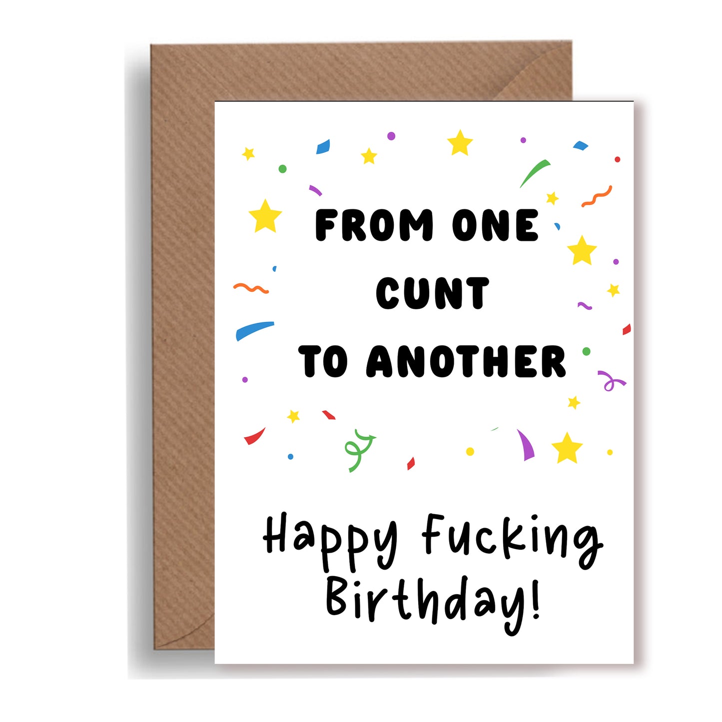 From one cunt to another Happy fucking birthday funny card