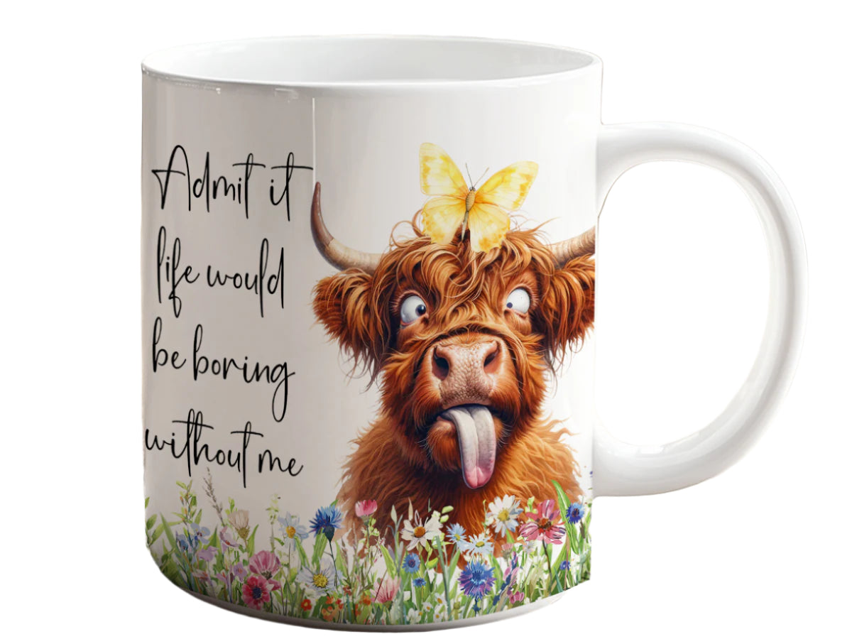 Admit It—Life Would Be Boring Without Me! | Silly Highland Cow & Butterfly Ceramic Mug