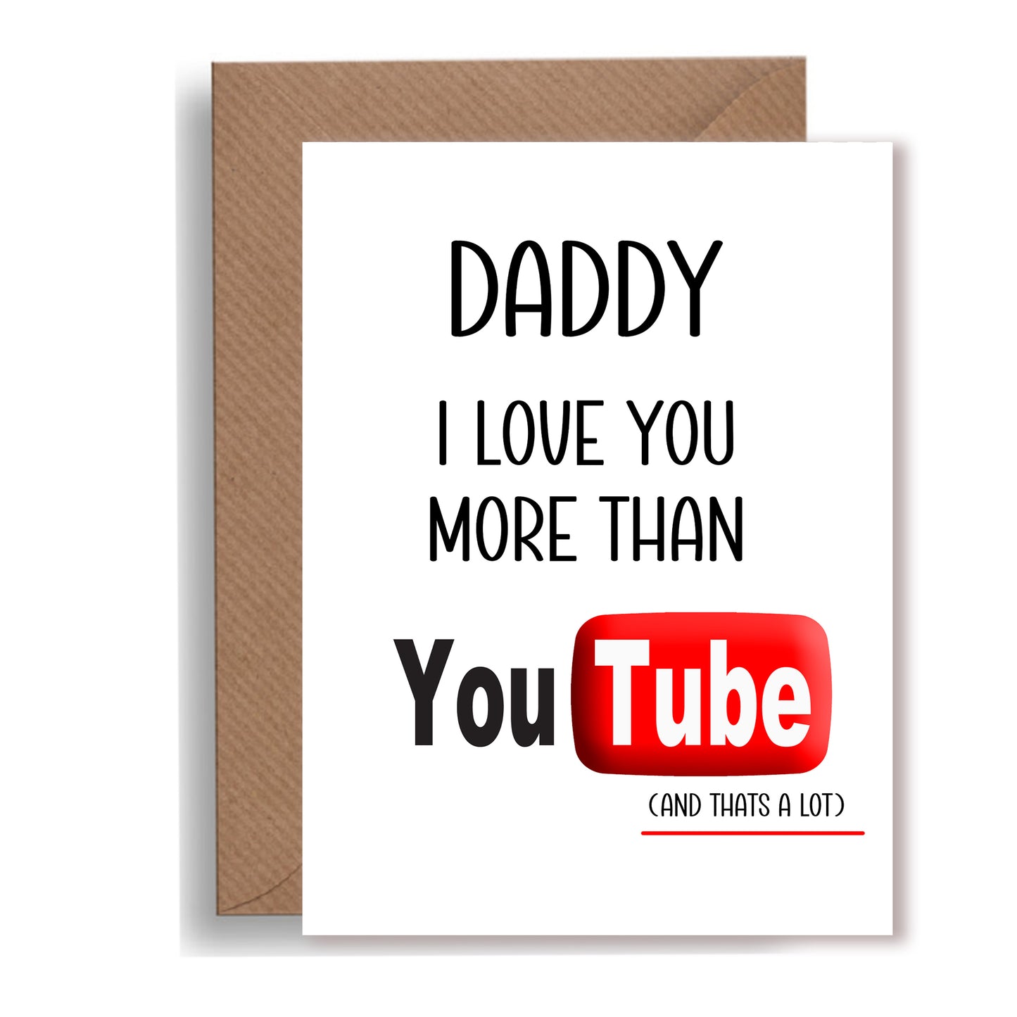 A5 Father’s Day Card – Daddy, I Love You More Than Youtube