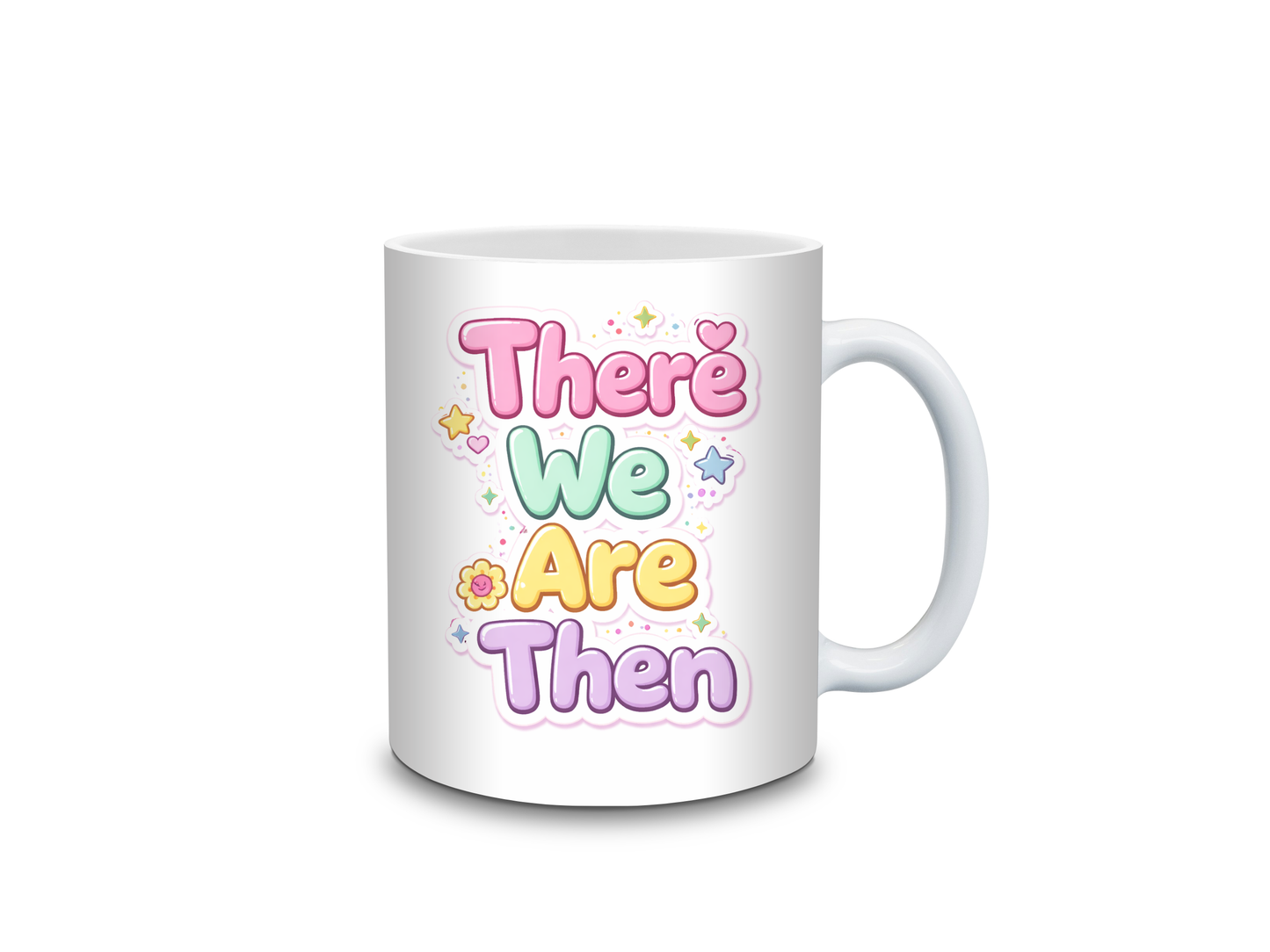 Funny “There We Are Then” Mug | Bold Bubble Text Design | Gift for Him | Novelty Coffee Cup