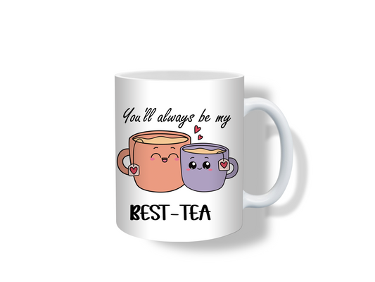 You will always be my Best-Tea Mug