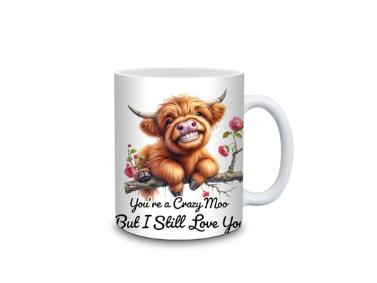 You're a crazy moo but I still love you mug- 11oz or 15oz