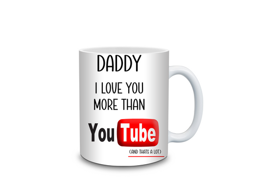 "Daddy, I Love You More Than YouTube” – Funny Kids-to-Dad Ceramic Mug (Father’s Day / Birthday)